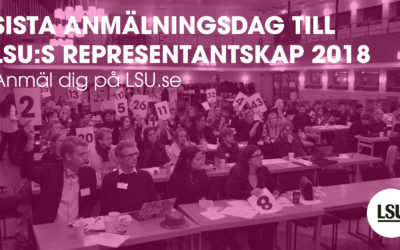 SISTA ANMÄLNINGSDAG TILL LSU:S REPRESENTANTSKAP 2018