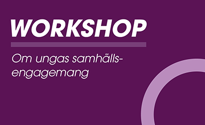 Workshop om ungas samhällsengagemang