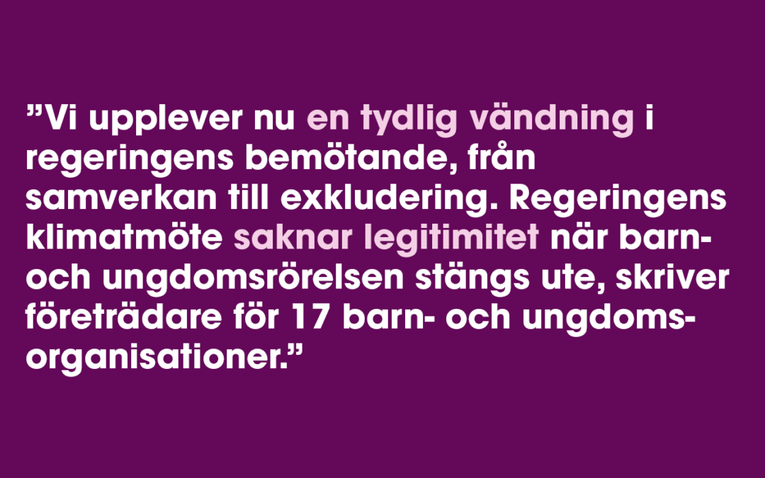 Artikel i DN: ”Regeringens klimatmöte saknar legitimitet när barn- och ungdomsrörelsen stängs ute