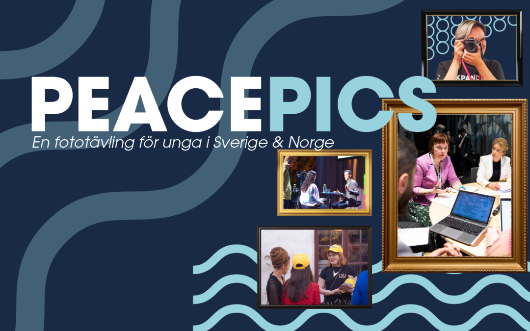 PeacePics – en fototävling för unga i Sverige och Norge på temat Unga, fred och säkerhet