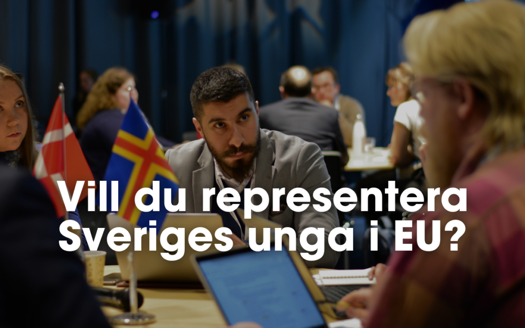 Vill du representera Sveriges unga i EU?