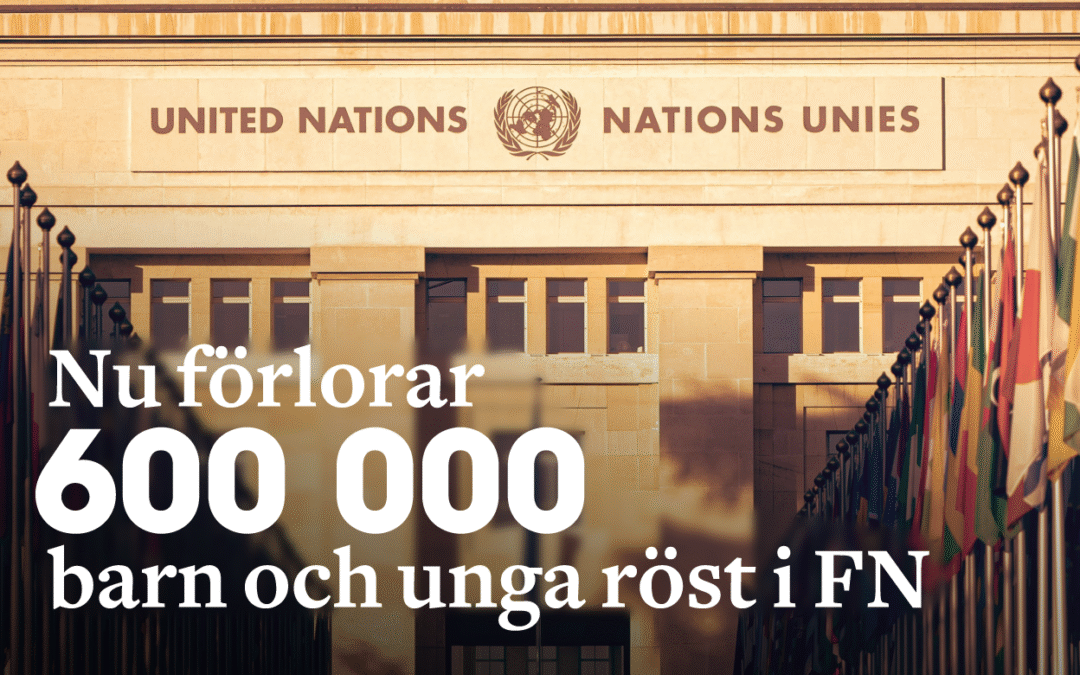 Nu förlorar 600 000 barn och unga röst i FN